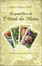 Le grand livre de l'oracle des miroirs - symbolisme, tirages et interprétation