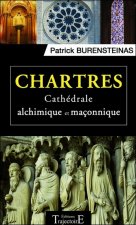 Chartres, cathédrale alchimique et maçonnique