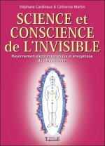 Science et conscience de l'invisible - rayonnement électromagnétique et énergétique du corps humain