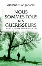 Nous sommes tous des guérisseurs - l'énergie de guérison est en chacun de nous