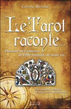 Le tarot raconte - l'histoire de l'univers, de l'être humain, de notre vie