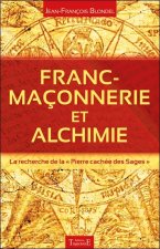 Franc-maçonnerie et alchimie - la recherche de la 
