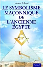 Le symbolisme maçonnique de l'ancienne Égypte