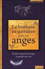 Le bonheur au quotidien grâce aux anges - écouter la parole des anges et grandir avec eux