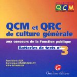 qcm et qrc de culture générale aux concours de la fonction publique.tome 3