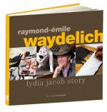 Raymond-Emile Waydelich, lydia jacob story