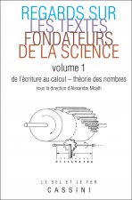 Regards sur les grands textes fondateurs de la science (tome 1)