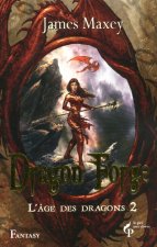 Dragon Forge - L'age des dragons tome 2