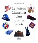 LE POITOU CHARENTES DANS TOUS SES OBJETS