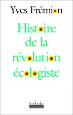 HISTOIRE DE LA REVOLUTION ECOLOGISTE