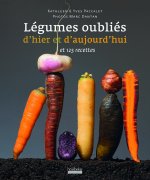 LEGUMES OUBLIES D'HIER ET D'AUJOURD'HUI