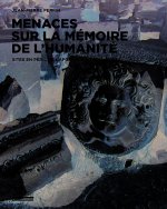 Menaces sur la mémoire de l'humanité