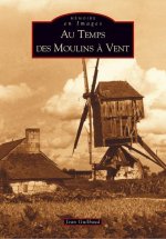 Moulins à vent (Au temps des)