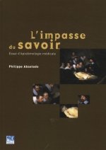 IMPASSE DU SAVOIR (L') - ESSAI D'EPISTEMOLOGIE MEDICALE