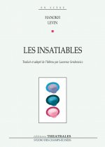 Les insatiables comédie en 13 scènes avec chansons