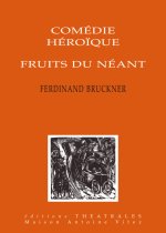 COMEDIE HEROIQUE FRUITS DU NEANT