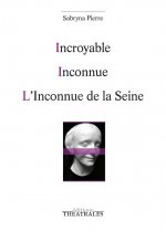 INCROYABLE / INCONNUE / L'INCONNUE DE LA SEINE