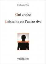 QUI CROIRE / LOINTAINE EST L'AUTRE RIVE