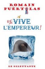 Re-vive l'Empereur !