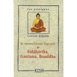 La merveilleuse légende de Siddhârta, Gautama, Bouddha