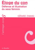 Eloge du con - Défense et illustration du sexe féminin