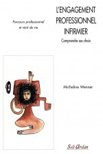 L'engagement professionnel infirmier - Comprendre ses choix
