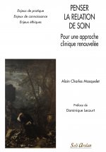 Penser la relation de soin - Pour une approche clinique renouvelée