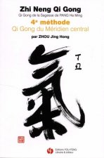 ZHI NENG QI GONG - 4ème MÉTHODE QI GONG DU MÉRIDIEN CENTRAL