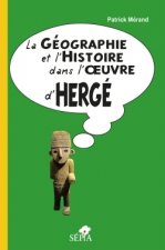 La Géographie et l'Histoire dans l'oeuvre d'Hergé