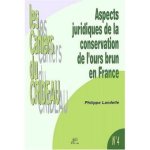 Aspects juridiques de la conservation de l'ours brun en France