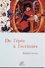 De l'épée à l'écritoire - en Castille de 1300 à 1480, deux siècles de nobles écrivains