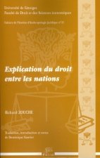 EXPLICATION DU DROIT ENTRE LES NATIONS. EXPLICATION DU DROIT ET DU DR OIT FECIAL, OU EXPLICATION DU