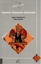 Classement, déclassement, reclassement - de l'Antiquité à nos jours