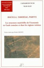 MACELLA, TABERNAE, PORTUS. LES STRUCTURES MATERIELLES DE L'ECONOMIE E N GAULE ROMAINE ET DANS LES RE