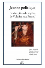 Jeanne politique - la réception du mythe de Voltaire aux Femen