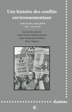 Une histoire des conflits environnementaux - luttes locales, enjeu global