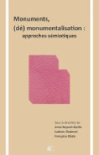 Monuments, (dé)monumentalisation - approches sémiotiques