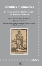 Identités dissimulées - le voyage anonyme dans les sociétés anciennes et modernes