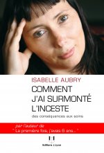 Comment j'ai surmonté l'inceste - Des conséquences aux soins