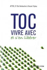Toc, vivre avec et s'en libérer