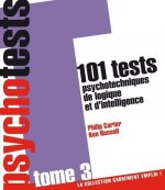 101 tests psychotechniques de logique et d'intelligence - tome 3