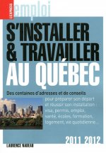 S'installer & travailler au Québec 2011-2012