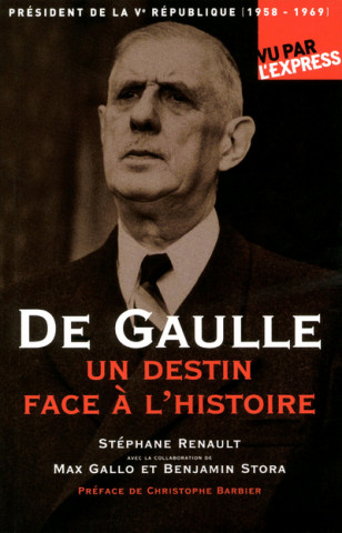 De Gaulle, un destin face à l'histoire (1958-1969)