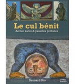 Le cul bénit - amour sacré et passions profanes