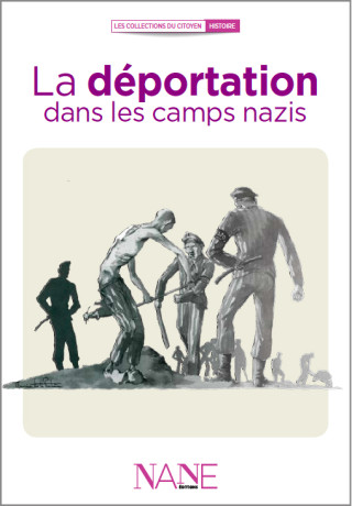 La Deportation Dans Les Camps Nazis (Ne2)