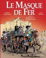 Le Masque de Fer suivi de Fouquet et d'Artagnan