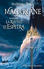 Magarcane tome 5 - La Ravine d'Espeïra, tome 5