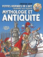 Petites histoires de l'Art racontées aux enfants, Mythologie et Antiquité, tome 1