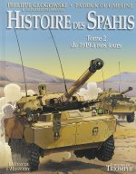 Histoire des Spahis tome 2 1919-nos jours, tome 2