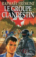 Le groupe clandestin, tome 1